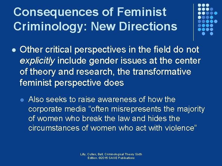 Consequences of Feminist Criminology: New Directions l Other critical perspectives in the field do