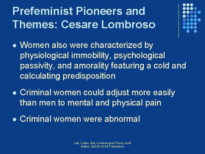 Prefeminist Pioneers and Themes: Cesare Lombroso l Women also were characterized by physiological immobility,