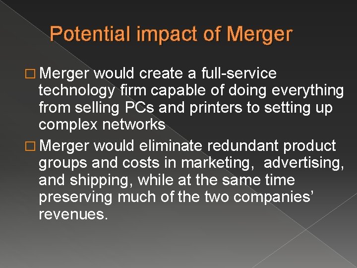 Potential impact of Merger � Merger would create a full-service technology firm capable of