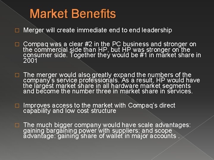 Market Benefits � Merger will create immediate end to end leadership � Compaq was