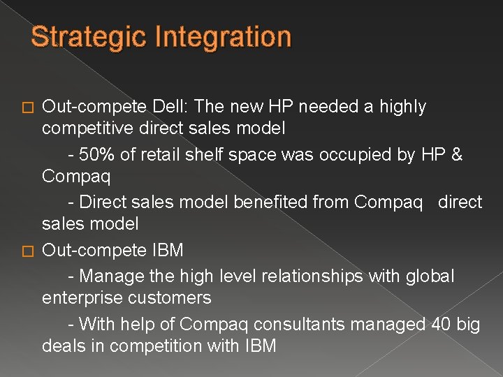 Strategic Integration Out-compete Dell: The new HP needed a highly competitive direct sales model