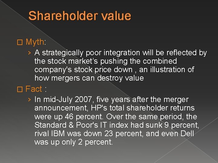 Shareholder value � Myth: › A strategically poor integration will be reflected by the