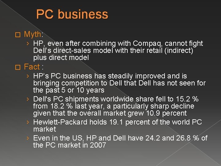 PC business � Myth: › HP, even after combining with Compaq, cannot fight Dell’s