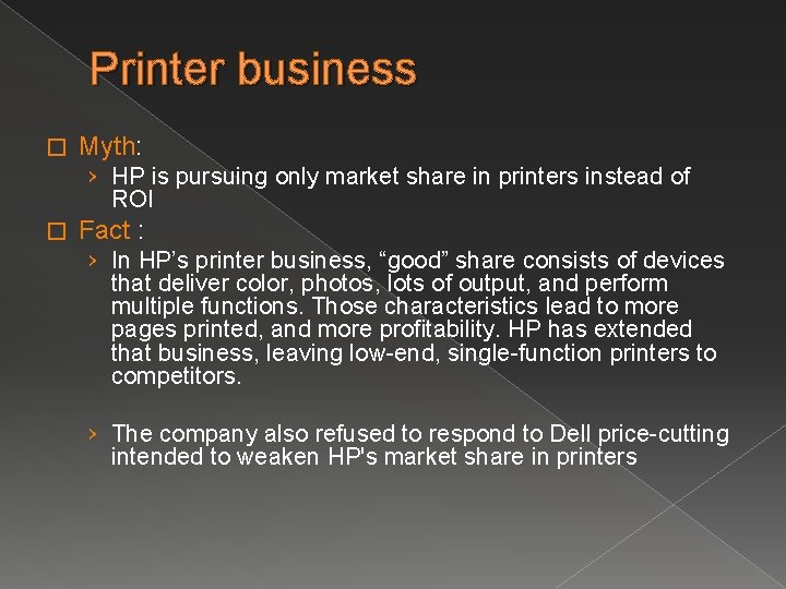 Printer business � Myth: › HP is pursuing only market share in printers instead