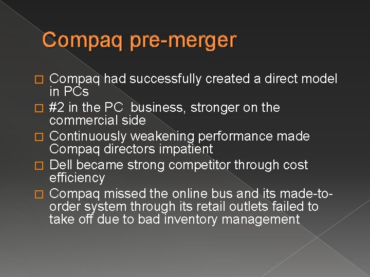 Compaq pre-merger � � � Compaq had successfully created a direct model in PCs