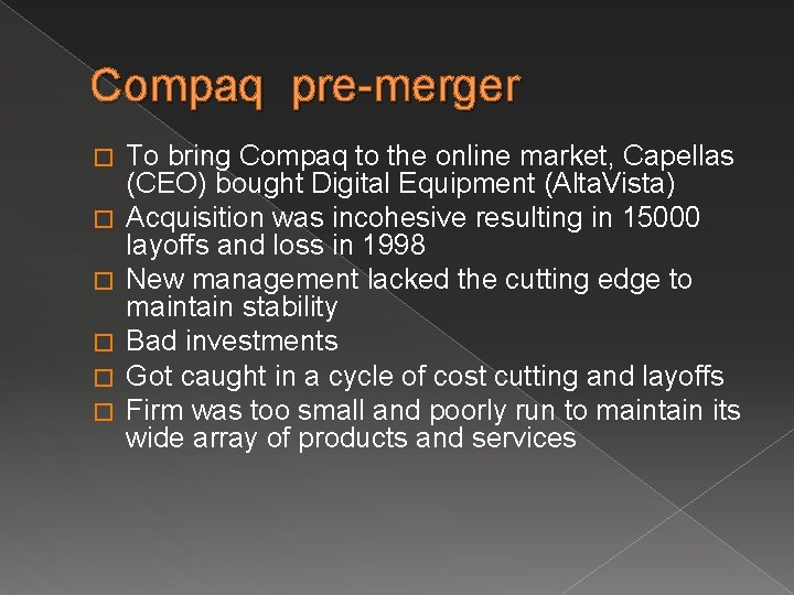 Compaq pre-merger � � � To bring Compaq to the online market, Capellas (CEO)