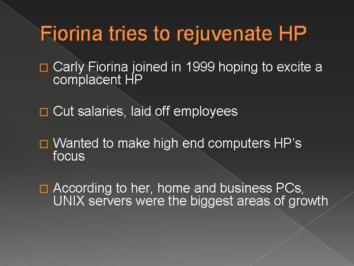 Fiorina tries to rejuvenate HP � Carly Fiorina joined in 1999 hoping to excite