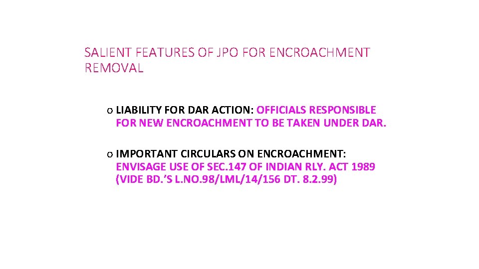 SALIENT FEATURES OF JPO FOR ENCROACHMENT REMOVAL o LIABILITY FOR DAR ACTION: OFFICIALS RESPONSIBLE