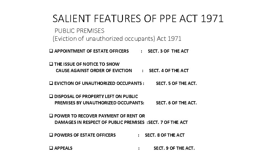 SALIENT FEATURES OF PPE ACT 1971 PUBLIC PREMISES (Eviction of unauthorized occupants) Act 1971