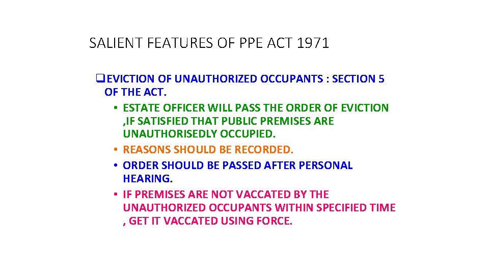 SALIENT FEATURES OF PPE ACT 1971 q. EVICTION OF UNAUTHORIZED OCCUPANTS : SECTION 5