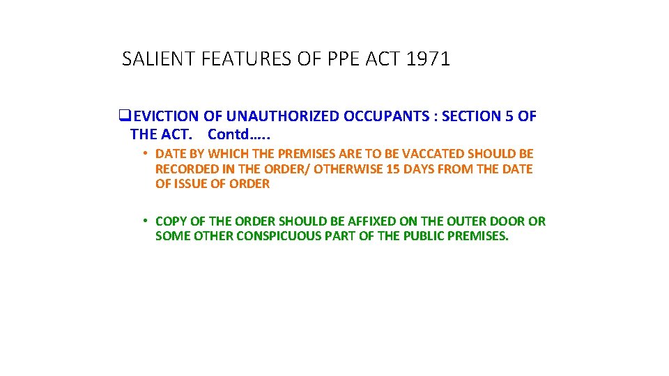 SALIENT FEATURES OF PPE ACT 1971 q. EVICTION OF UNAUTHORIZED OCCUPANTS : SECTION 5