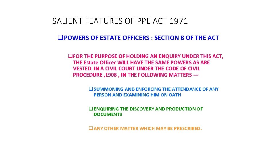 SALIENT FEATURES OF PPE ACT 1971 q. POWERS OF ESTATE OFFICERS : SECTION 8