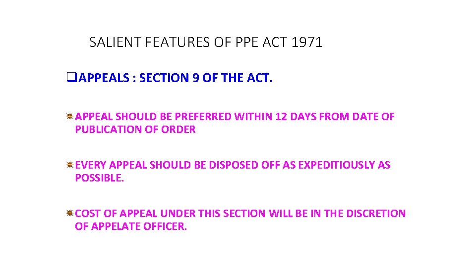 SALIENT FEATURES OF PPE ACT 1971 q. APPEALS : SECTION 9 OF THE ACT.