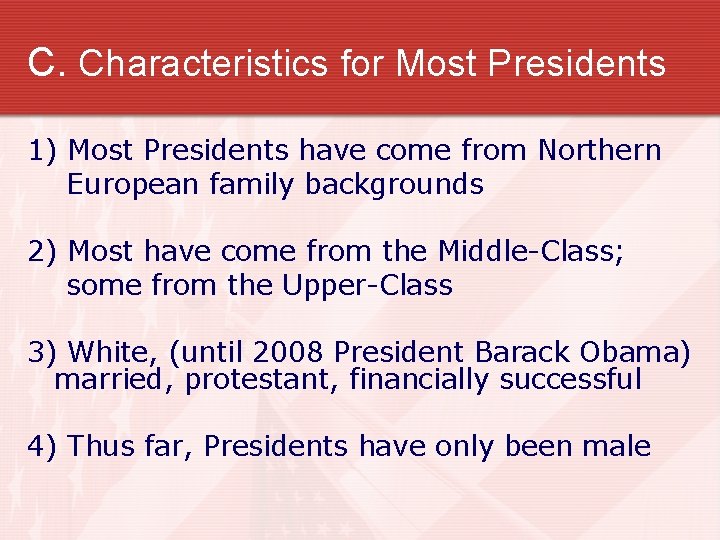 C. Characteristics for Most Presidents 1) Most Presidents have come from Northern European family