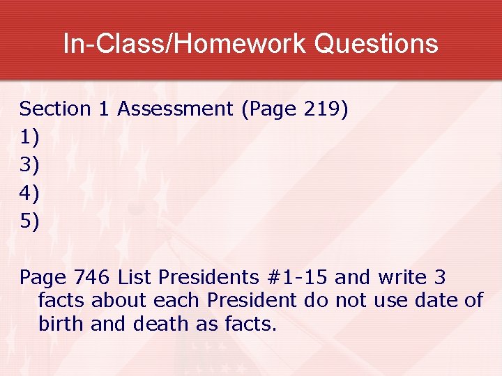 In-Class/Homework Questions Section 1 Assessment (Page 219) 1) 3) 4) 5) Page 746 List