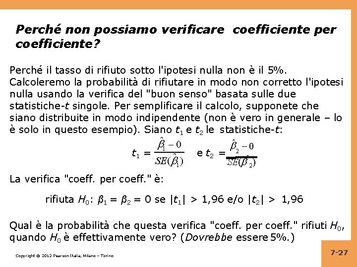 Perché non possiamo verificare coefficiente per coefficiente? Perché il tasso di rifiuto sotto l'ipotesi