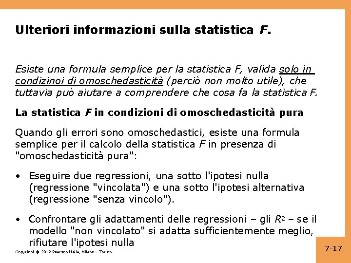 Ulteriori informazioni sulla statistica F. Esiste una formula semplice per la statistica F, valida