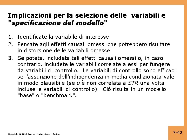 Implicazioni per la selezione delle variabili e "specificazione del modello" 1. Identificate la variabile