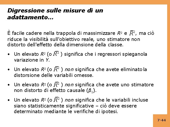 Digressione sulle misure di un adattamento… È facile cadere nella trappola di massimizzare R