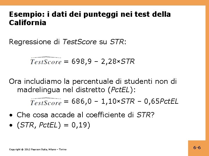 Esempio: i dati dei punteggi nei test della California Regressione di Test. Score su