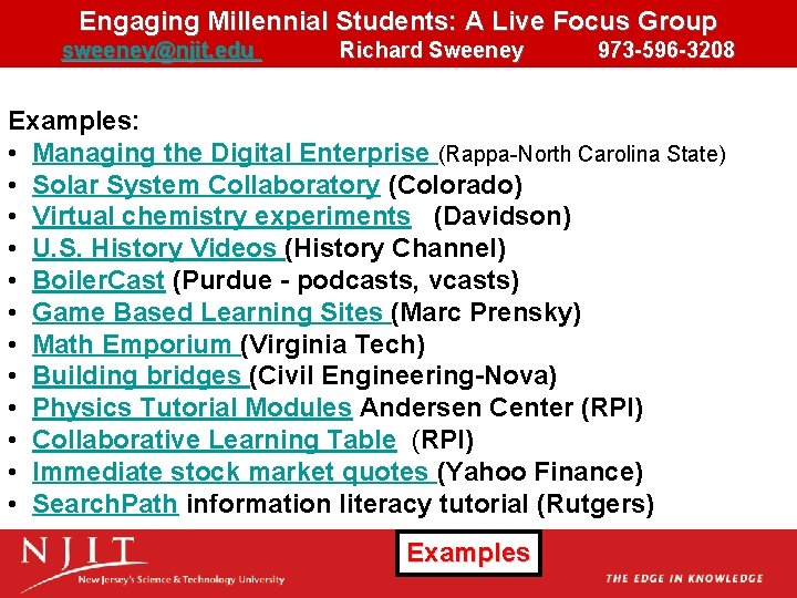 Engaging Millennial Students: A Live Focus Group sweeney@njit. edu Richard Sweeney 973 -596 -3208