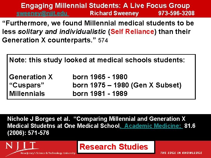 Engaging Millennial Students: A Live Focus Group sweeney@njit. edu Richard Sweeney 973 -596 -3208