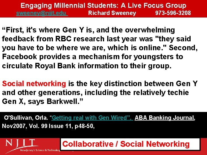 Engaging Millennial Students: A Live Focus Group sweeney@njit. edu Richard Sweeney 973 -596 -3208