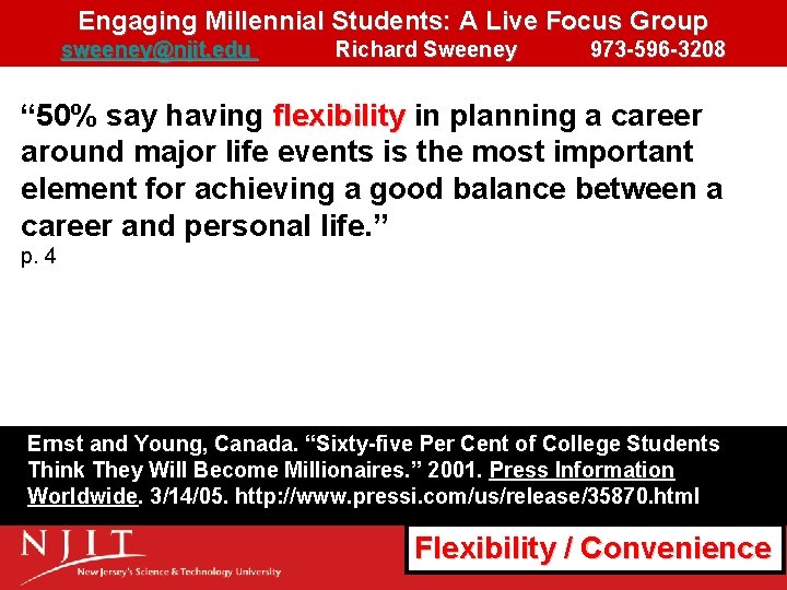 Engaging Millennial Students: A Live Focus Group sweeney@njit. edu Richard Sweeney 973 -596 -3208