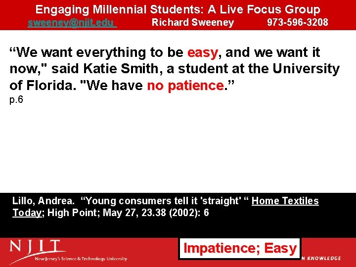 Engaging Millennial Students: A Live Focus Group sweeney@njit. edu Richard Sweeney 973 -596 -3208