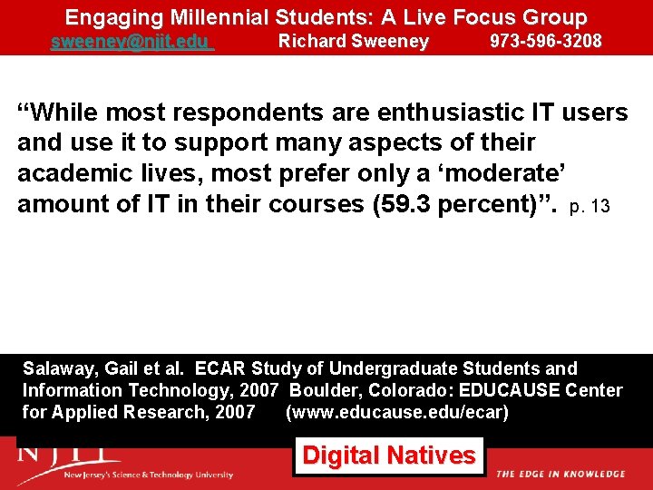 Engaging Millennial Students: A Live Focus Group sweeney@njit. edu Richard Sweeney 973 -596 -3208