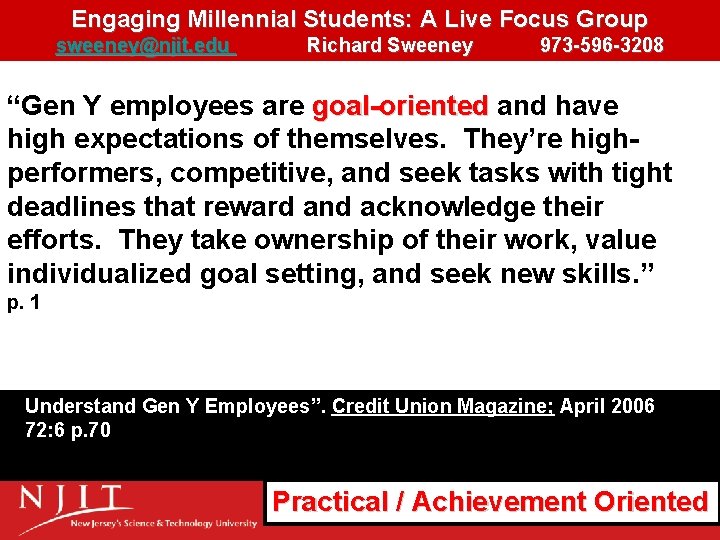 Engaging Millennial Students: A Live Focus Group sweeney@njit. edu Richard Sweeney 973 -596 -3208