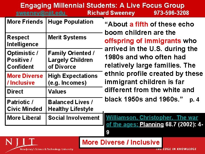 Engaging Millennial Students: A Live Focus Group sweeney@njit. edu Richard Sweeney 973 -596 -3208