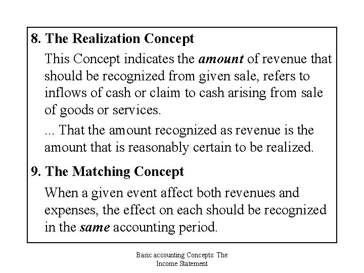 8. The Realization Concept This Concept indicates the amount of revenue that should be