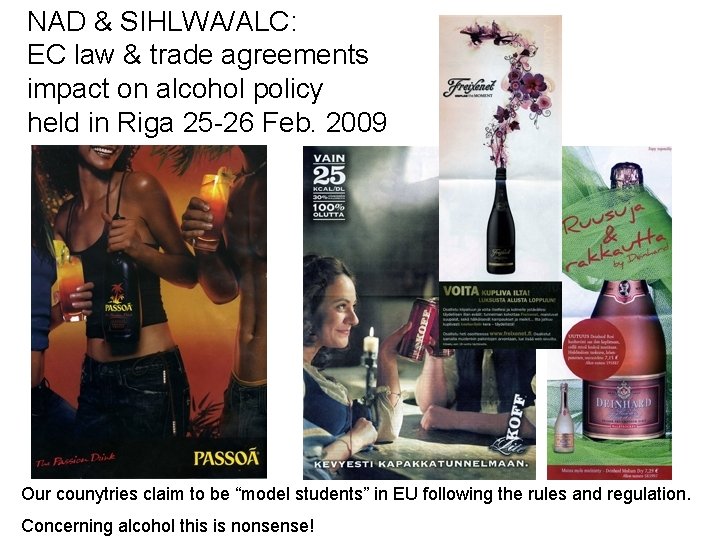 NAD & SIHLWA/ALC: EC law & trade agreements impact on alcohol policy held in