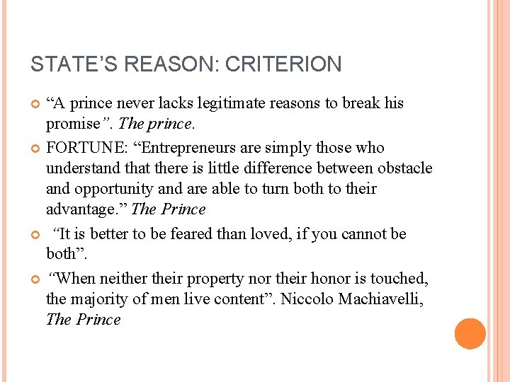 STATE’S REASON: CRITERION “A prince never lacks legitimate reasons to break his promise”. The