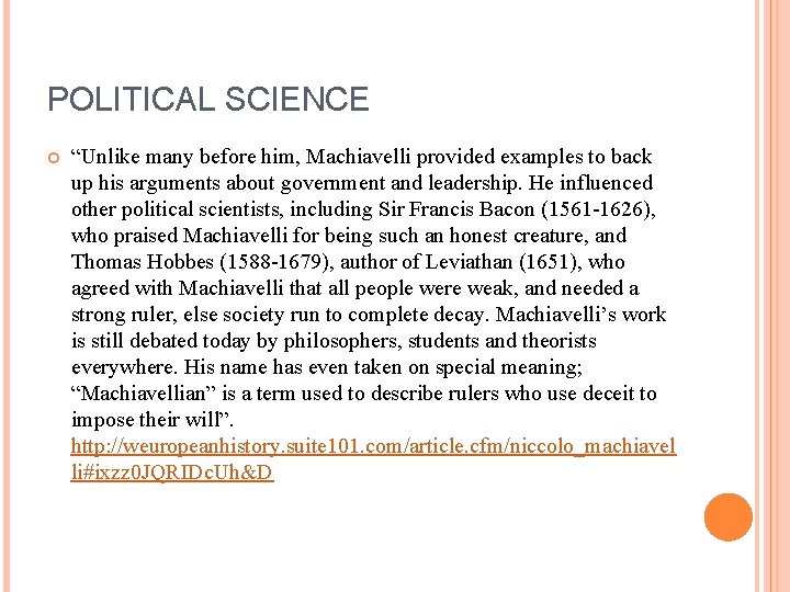 POLITICAL SCIENCE “Unlike many before him, Machiavelli provided examples to back up his arguments