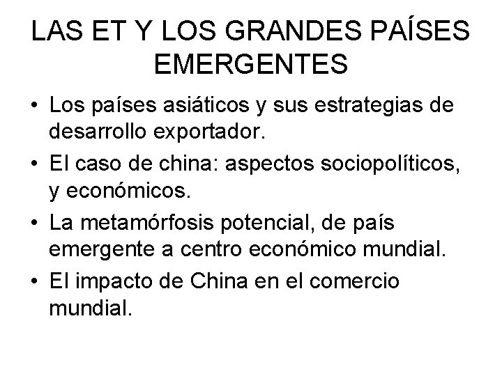 LAS ET Y LOS GRANDES PAÍSES EMERGENTES • Los países asiáticos y sus estrategias