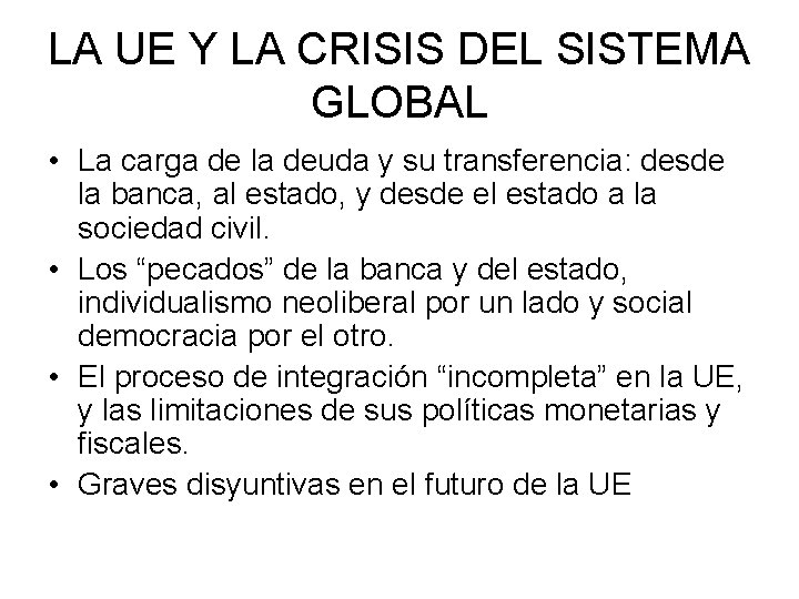 LA UE Y LA CRISIS DEL SISTEMA GLOBAL • La carga de la deuda