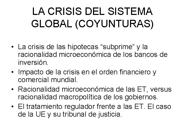 LA CRISIS DEL SISTEMA GLOBAL (COYUNTURAS) • La crisis de las hipotecas “subprime” y