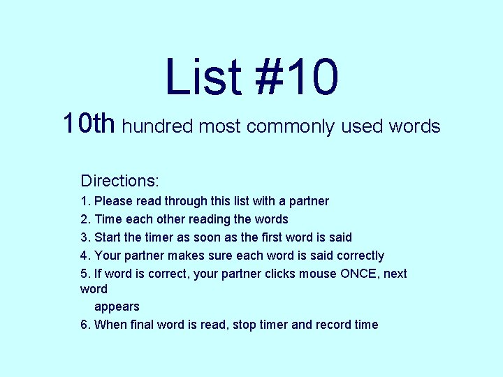 List #10 10 th hundred most commonly used words Directions: 1. Please read through