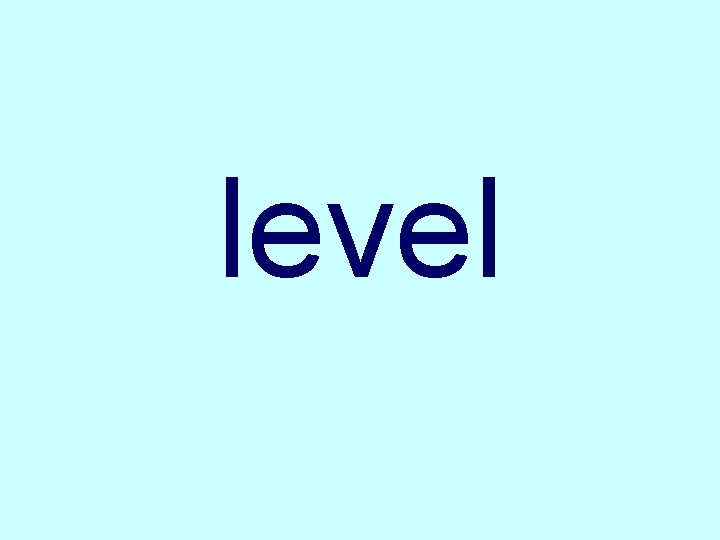 level 