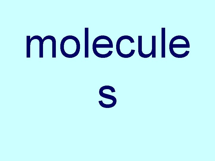 molecule s 