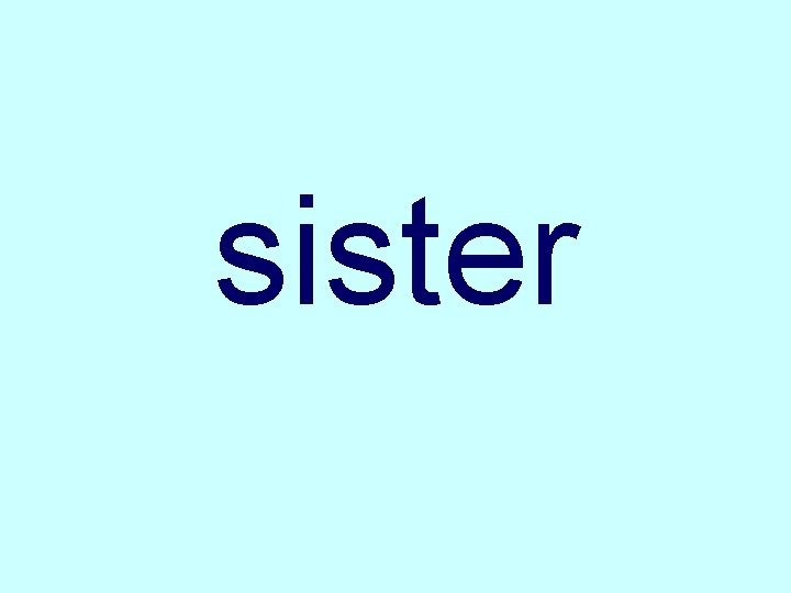 sister 