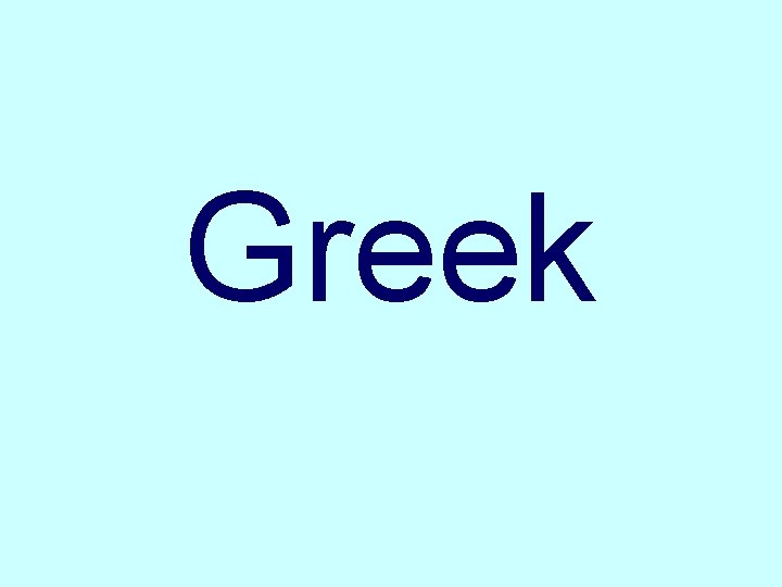 Greek 