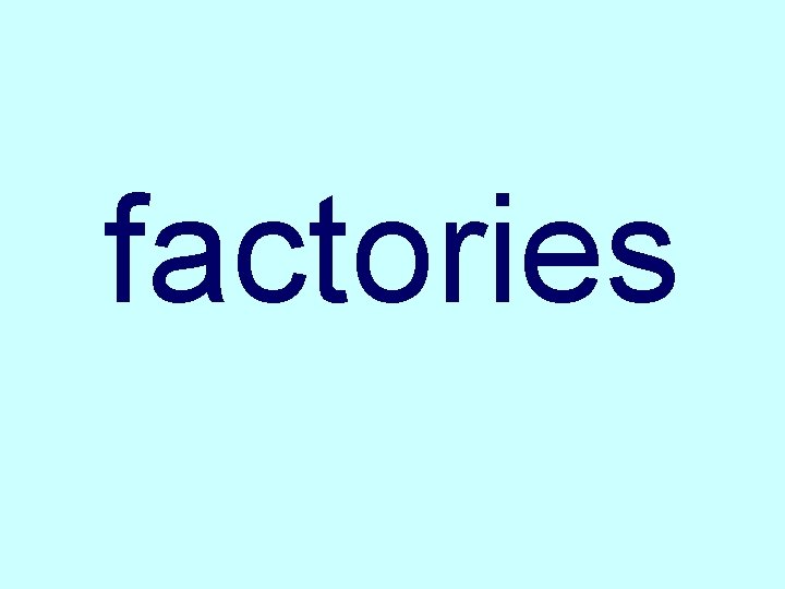 factories 