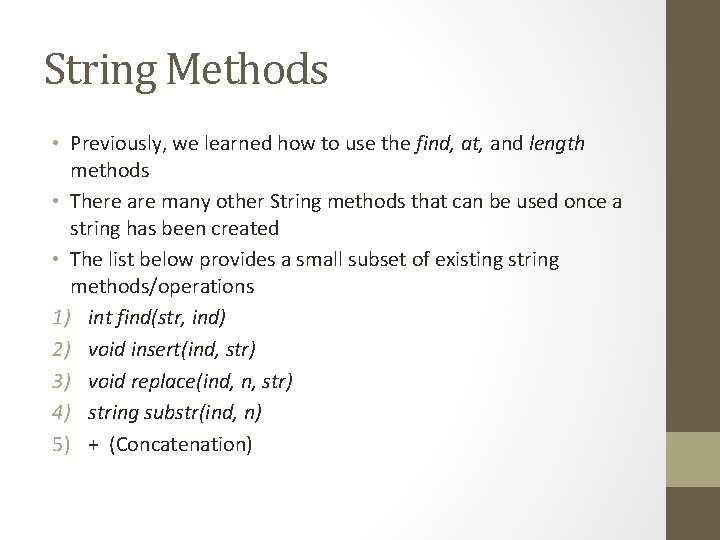 String Methods • Previously, we learned how to use the find, at, and length