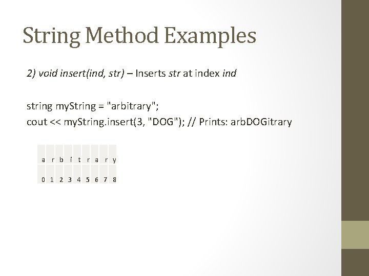 String Method Examples 2) void insert(ind, str) – Inserts str at index ind string