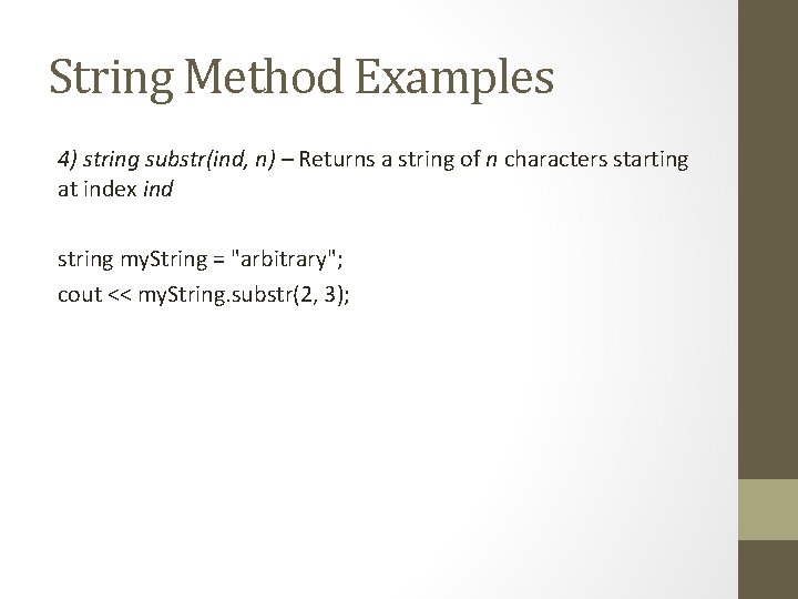 String Method Examples 4) string substr(ind, n) – Returns a string of n characters