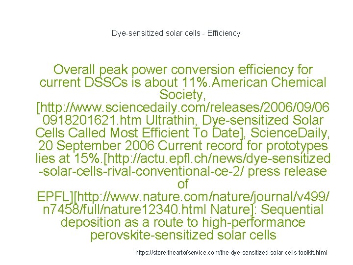 Dye-sensitized solar cells - Efficiency Overall peak power conversion efficiency for current DSSCs is