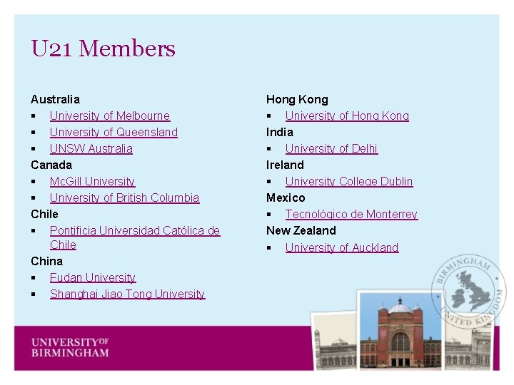 U 21 Members Australia § University of Melbourne § University of Queensland § UNSW